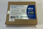 Tripp Lite T040-001-DP Displayport/mini Cable Tester, Black "F6B". Fixed Price $26.00.